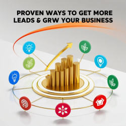 Proven Ways to Get More Leads and Grow Your Business