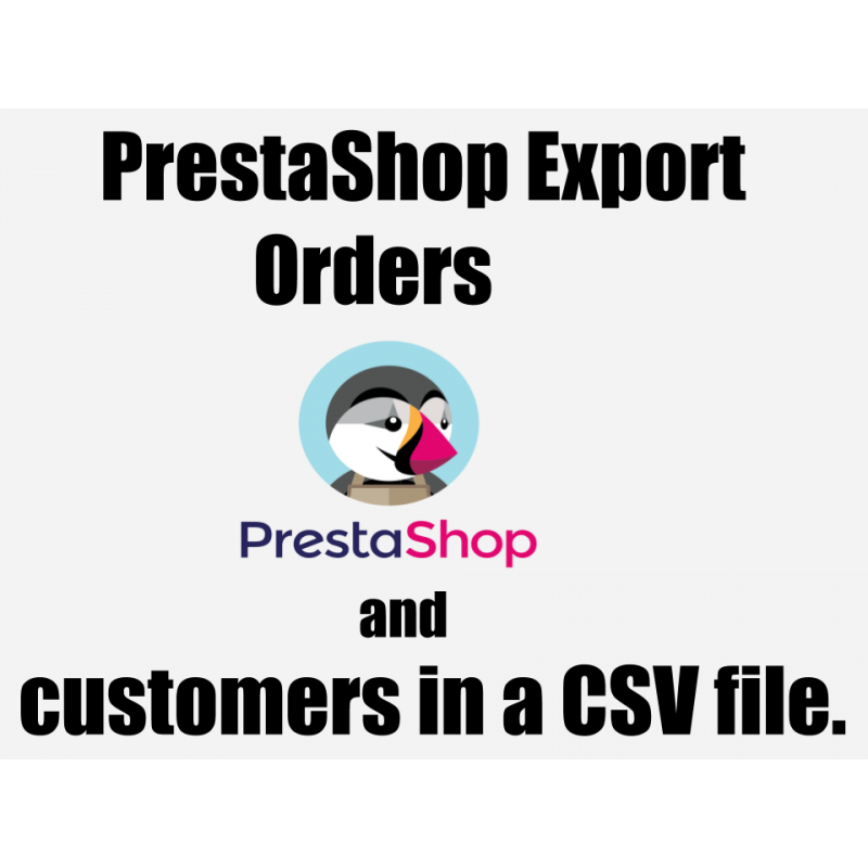 PRESTASHOP EXPORT ORDERS AND CUSTOMERS IN A CSV FILE